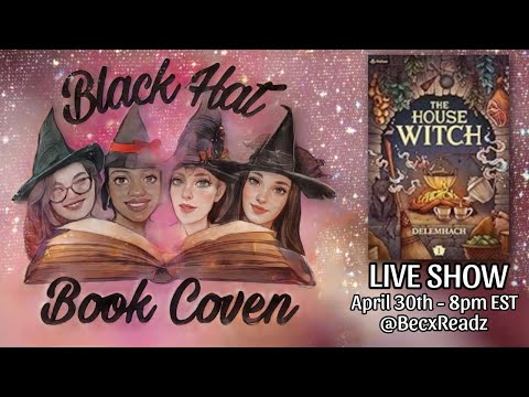 The House Witch - Black Hat Book Coven Live Discussion