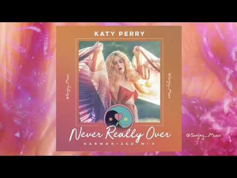 Katy Perry - Never Really Over (Harmonized Mix)