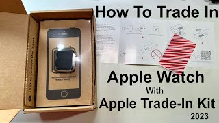How to Trade in Apple Watch w/Apple Trade In Kit - Step By Step Tutorial