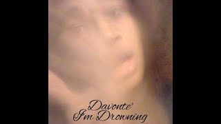 Davonte' - I'm Drowning