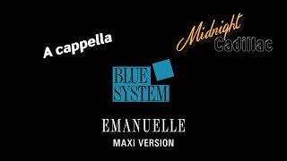 BLUE SYSTEM Emanuelle (Maxi Version) (A cappella)