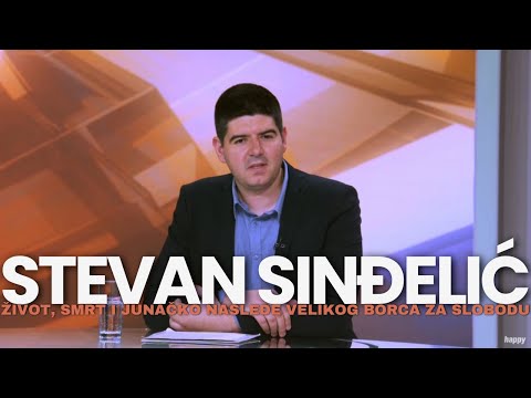 Stevan Sindjelic - Zivot, smrt i junacko nasledje velikog borca za slobodu Srbije od turaka