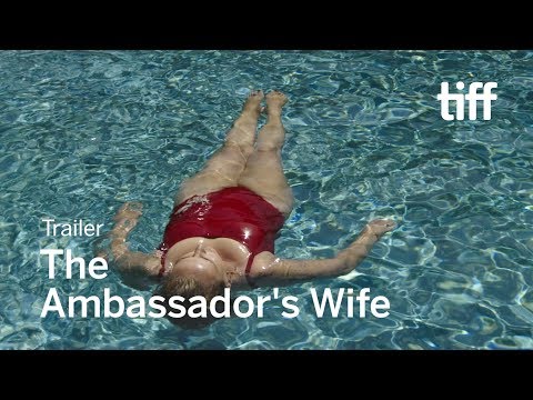THE AMBASSADOR'S WIFE Trailer | TIFF 2018