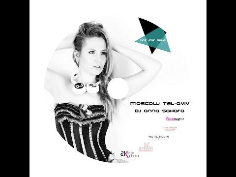 dj Anna Sahara Moscow Tel aviv