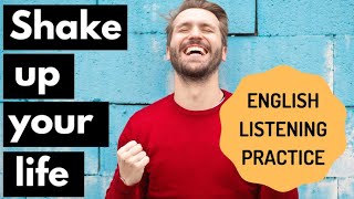 Chatterbox #245 - Shake up your life [English listening lesson]