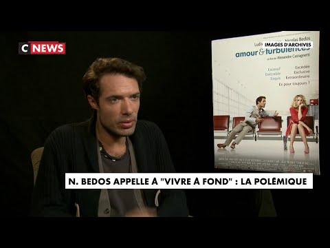 Nicolas Bedos appelle à «vivre à fond» : retour sur la polémique