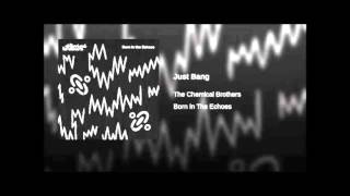 The Chemical Brothers - Just Bang