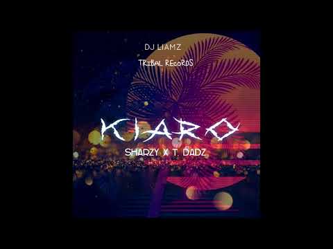 Kiaro - Sharzy x T. Dadz -Tribal Records, Dj Liamz (2020)