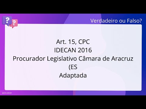 QScon Direito: [Art. 15, CPC] IDECAN 2016 - Procurador Legislativo - Câmara de Aracruz (ES] - Adapta