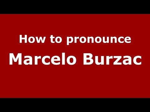 How to pronounce Marcelo Burzac (Spanish/Argentina) - PronounceNames.com