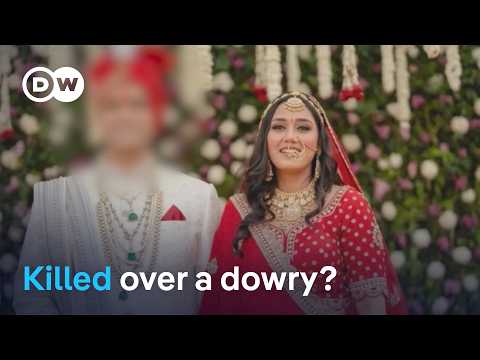 India banned dowries decades ago. So why are they causing women's deaths? | DW News