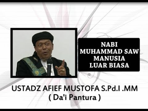 NABI MUHAMMAD SAW MANUSIA LUAR BIASA   USTADZ AFIEF MUSTOFA