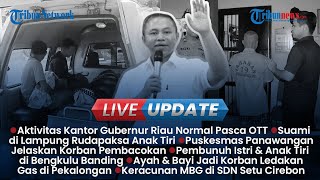 LIVE UPDATE SORE: Ayah Cabuli Anak Tiri Gegara Sakit Hati ke Istri, Temuan Ulat di Beras untuk MBG