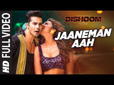 JAANEMAN AAH  Full Video Song | DISHOOM | Varun Dhawan| Parineeti Chopra | Pritam | Latest Song