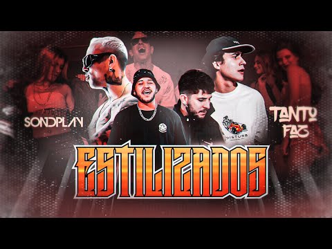 Sondplay Feat. TantoFaz - Estilizados  (Official Music Video)