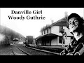 Danville Girl Woody Guthrie with Lyrics