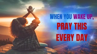 Speak to God Upon Waking and Be Powerfully BlessedGod Loves You, Trust in Him | Morning Prayer !