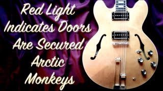 Red Light Indicates Doors Are Secured - Arctic Monkeys  ( Guitar Tab Tutorial &amp; Cover )