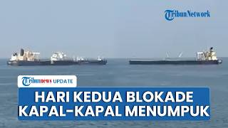 Situasi Terkini di Selat Hormuz, Puluhan Kapal Menumpuk akibat Blokade AS terhadap Pelabuhan Iran