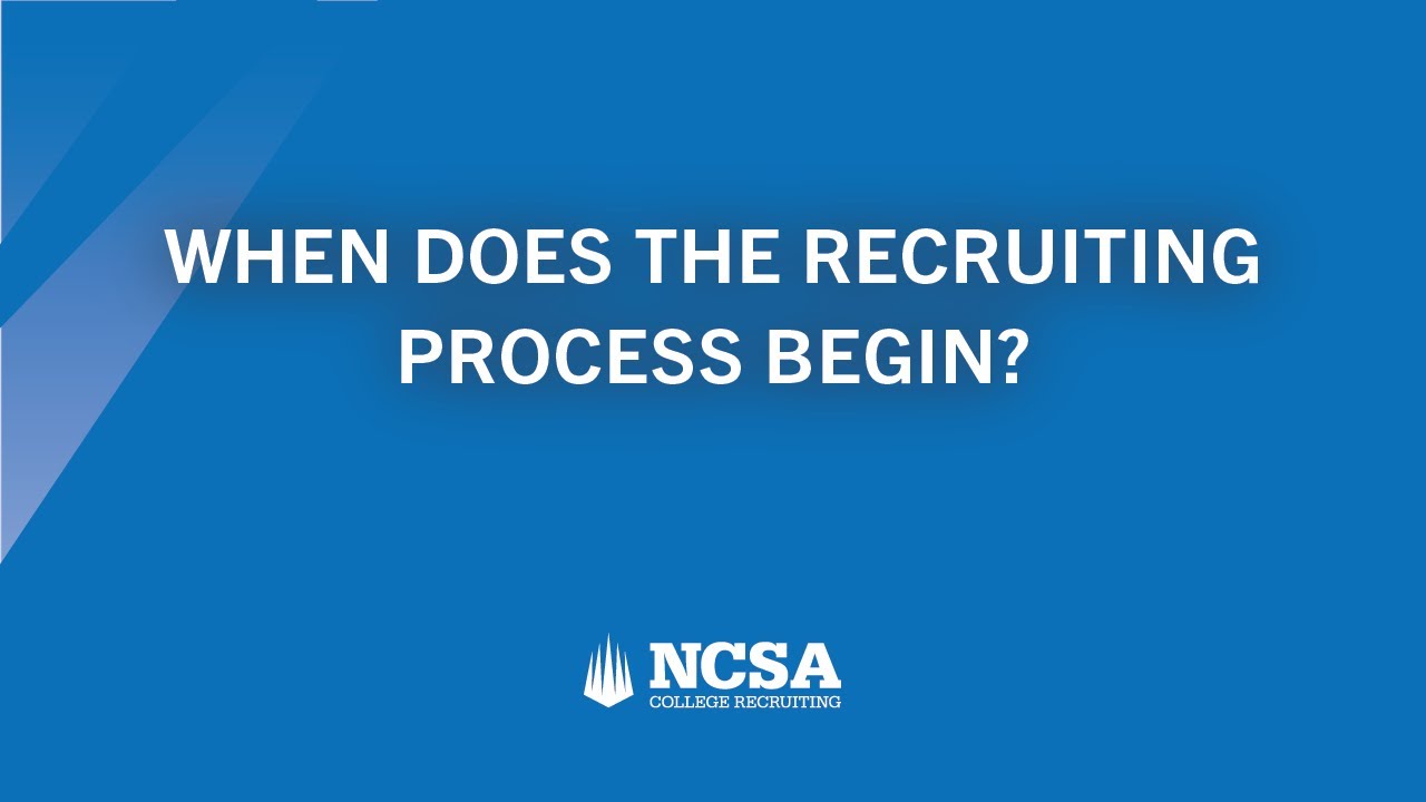 When Does the Recruiting Process Begin?