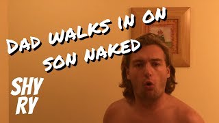Dad Walks in on Son Naked