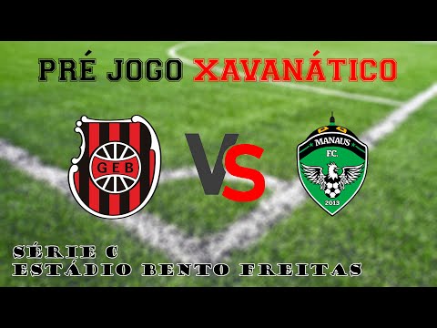 A Estreia chegou! - Pré Jogo Xavanático GE Brasil x Manaus (11/4)