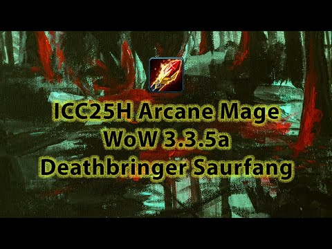 WoW Wotlk 3.3.5a - ICC25H - Arcane Mage - Deathbringer Saurfang