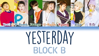 Block B (블락비) - Yesterday | Han/Rom/Eng | Color Coded Lyrics |