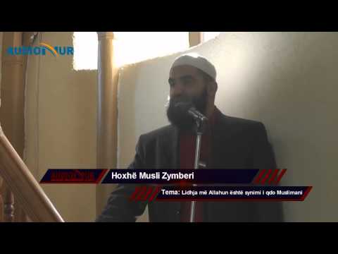 Lidhja më Allahun është synimi i çdo Muslimani - Hoxhë Musli Zymberi