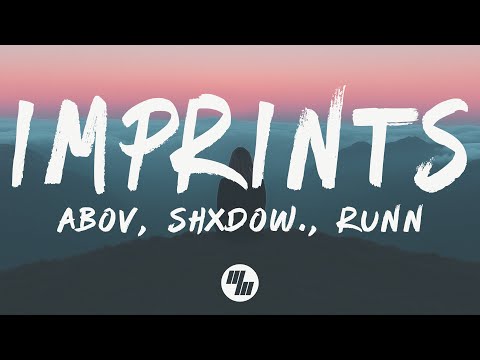 Abov, shXdow., RUNN - Imprints (Lyrics)