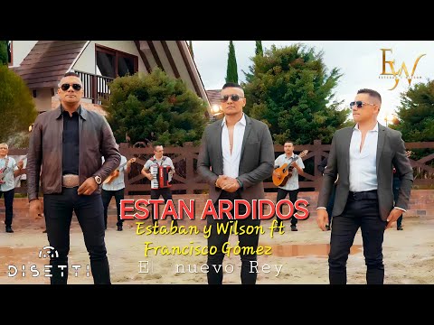 Están Ardidos - Esteban Y Wilson Ft. Francisco Gómez (Video Oficial)