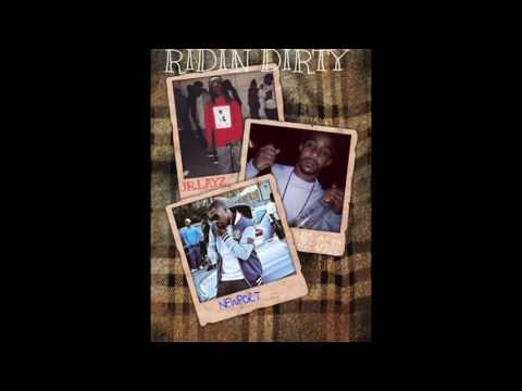 RIDIN DIRTY - NO G52D fT NEWPORT & JR.LAYZ