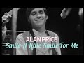 Alan Price - Smile A Little Smile For Me (The Flying Machine)