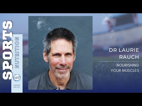 Sports Nutrition Course - Dr Laurie Rauch - Nourishing your muscles