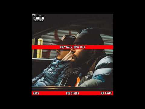 Bub Styles, ARXV & Ace Fayce - Jiggy Walk, Busy Talk (EP)