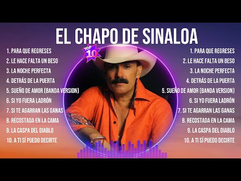 El Chapo de Sinaloa Greatest Hits 2024Collection - Top 10 Hits Playlist Of All Time