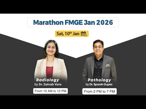 Marathon FMGE Jan 2026: Radiology by Dr. Zainab Vora & Pathology by Dr. Sparsh Gupta