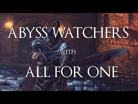 Dark Souls 3 Gameplay - Abyss Watchers with All For One