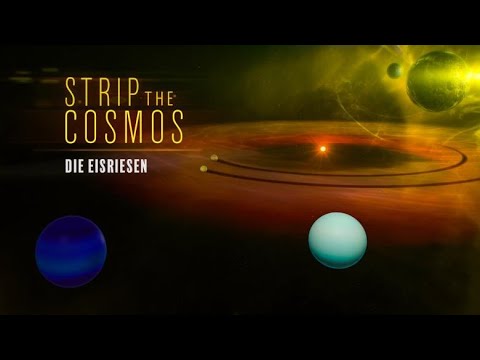 Strip the Cosmos - Die Eisriesen