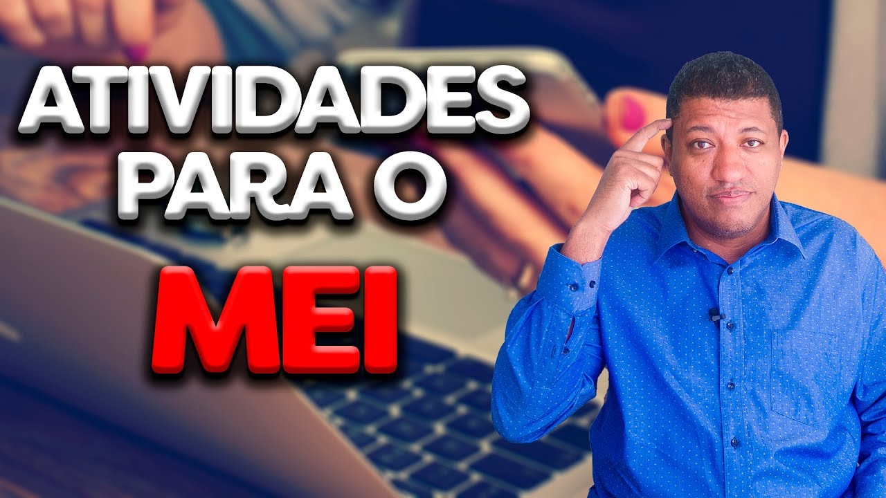 Atividades para o MEI | Entende como funciona a escolha de tipos de negócios do MEI