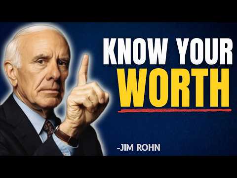 KNOW YOUR WORTH  |  JIM ROHN MOTIVATION