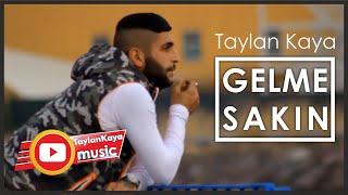 Taylan Kaya - Gelme Sakın / Klip