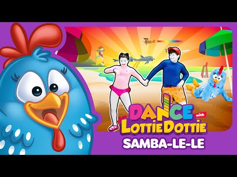 Dance with Lottie Dottie Chicken - Samba-le-le | Dance Videos For Kids