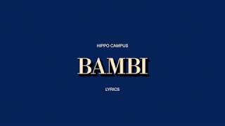 Hippo Campus - Bambi (Lyrics) 4K