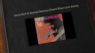 Terry Huff & Special Delivery(That's When Love Hurts)
