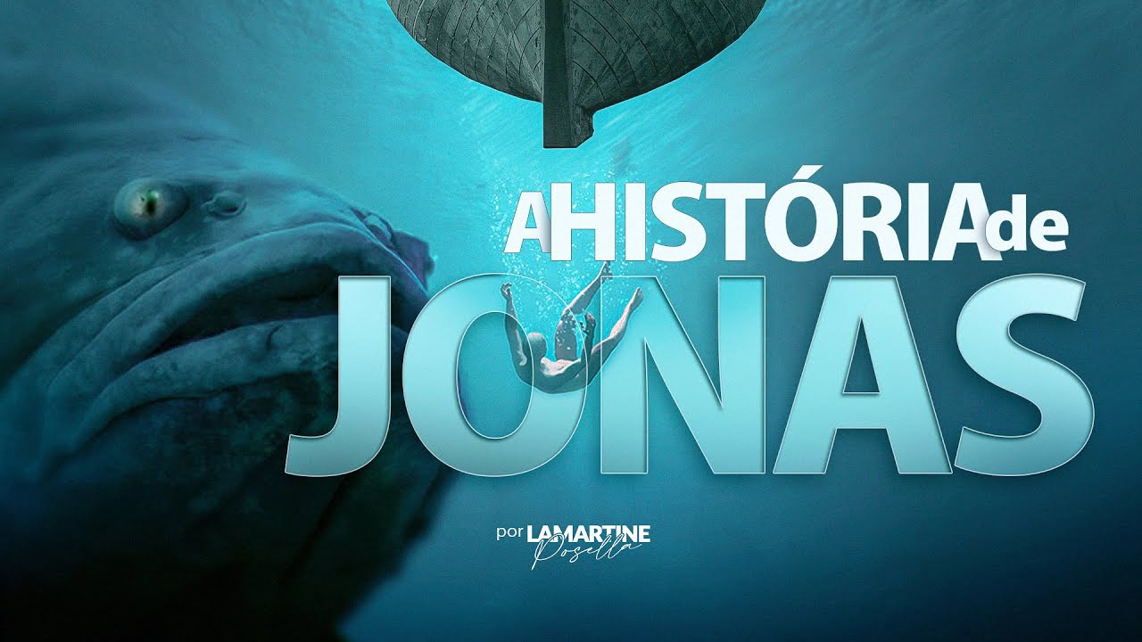 A HISTÓRIA DE JONAS | O que ela nos ensina? | Lamartine Posella