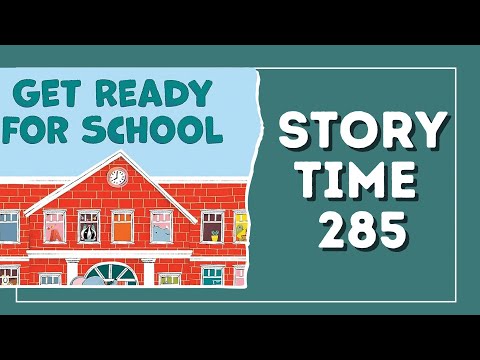 Story Time 285 - Get Ready for School