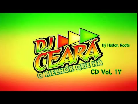 Dj Ceará Vol. 17 - Só Recordações _ The Best Of Reggae