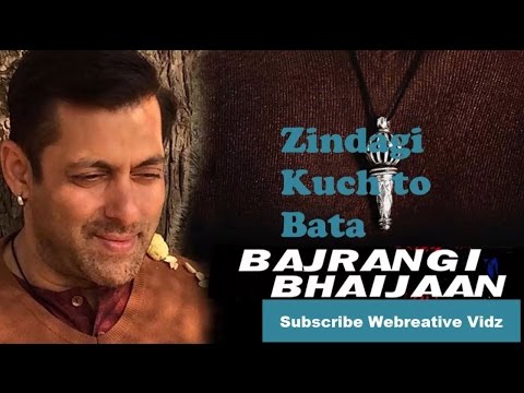 Zindagi Kuch Toh Bata - Bajrangi bhaijaan song - Rahat fateh ali khan Layrics