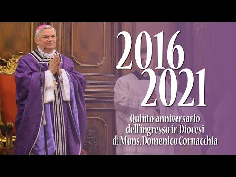 Quinto anniversario dell'ingresso in Diocesi del vescovo Domenico Cornacchia